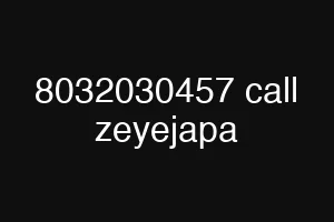 8032030457 call zeyejapa